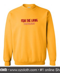 Fear the Living Mindless Sweatshirt