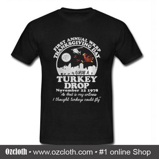 First annual WKRP thanksgiving day Turkey drop T Shirt