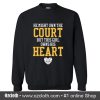 He Might Own The Court Sweatshirt