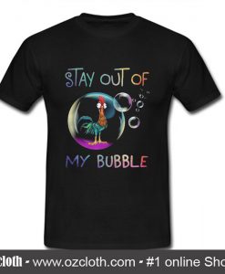 Hei Hei Stay Out Of My Bubble Chicken T Shirt