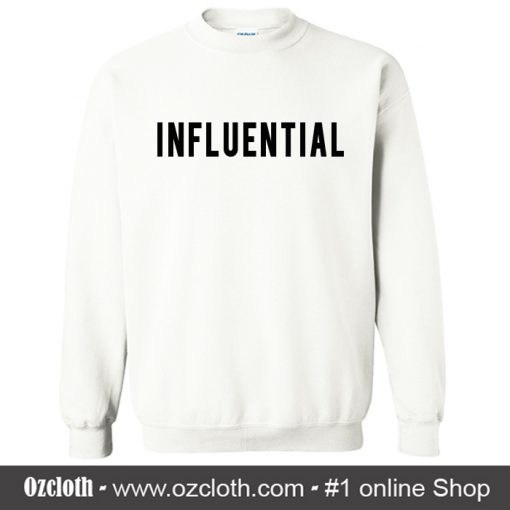 Influential Sweatshirt