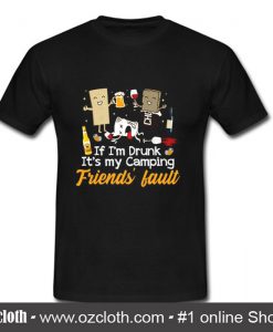 It's My Camping Friends' Fault Camping Season T Shirt