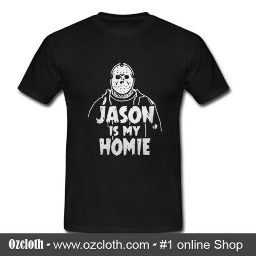 Jason is my Homie T Shirt