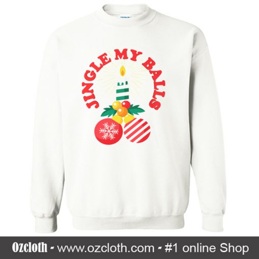 Jingle My Balls Xmas Sweatshirt