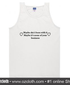 Maybe She's Born With It Tanktop