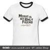 Music is my only friend ringer T Shirt
