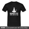 Namastay Home And Get High T Shirt