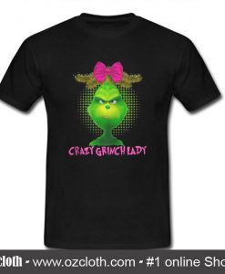 Nice Crazy Grinch lady T shirt