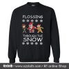Official Flossing Through The Snow Christmas Sweatshirt
