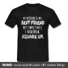 Official My Husband Is My Best Friend T Shirt