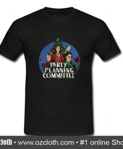 Party planning committee T Shirt