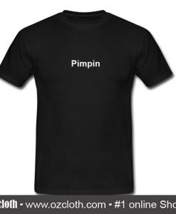Pimpin T-Shirt