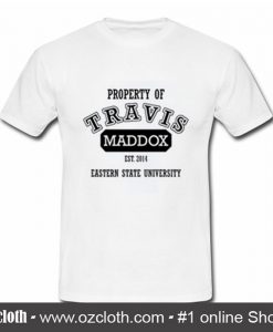 Property Of Travis Maddox T Shirt
