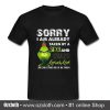Sorry I Am Already Taken By A Sexy And Crazy Grinch Girl Women T Shirt