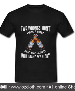 Two Wrongs don't make a right Busch T Shirt