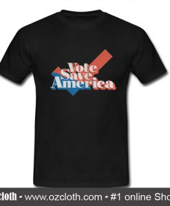 Vote Save America T Shirt