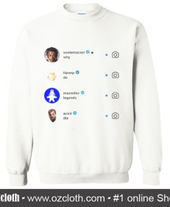 Why Do Legends Die Sweatshirt