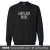 Airplane Mode Sweatshirt