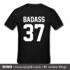 Badass 37 T Shirt