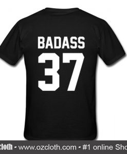 Badass 37 T Shirt