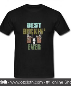 Best Buckin' Dad Ever T Shirt