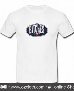 Bitches Logo T Shirt