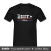 Burr 1800 T Shirt