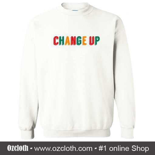 Change Up Sweatshirt