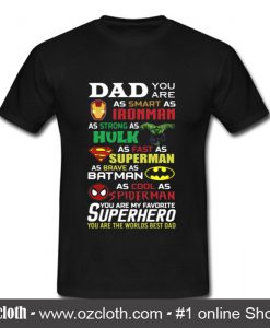 Dad you are smart as Ironman strong as Hulk fast as superman T-shirt