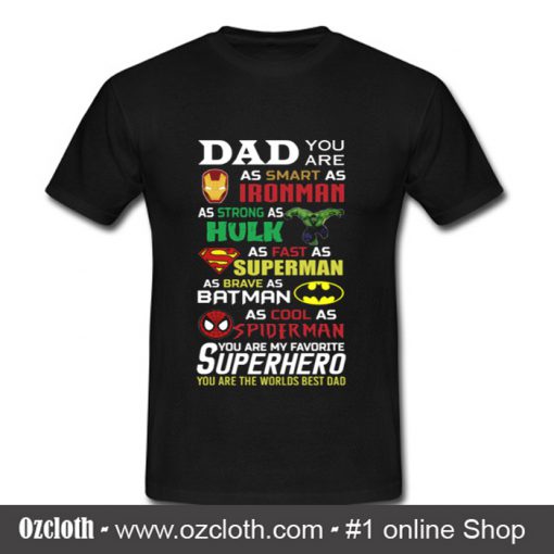 Dad you are smart as Ironman strong as Hulk fast as superman T-shirt