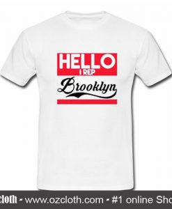 Hello I Rep Brooklyn T Shirt