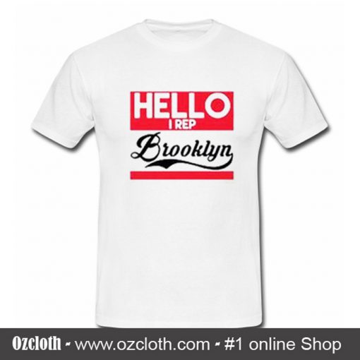 Hello I Rep Brooklyn T Shirt