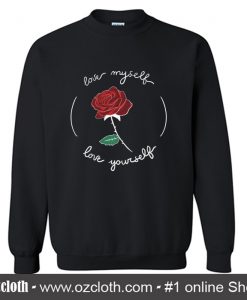 Love Yourself Red Rose Sweatshirt