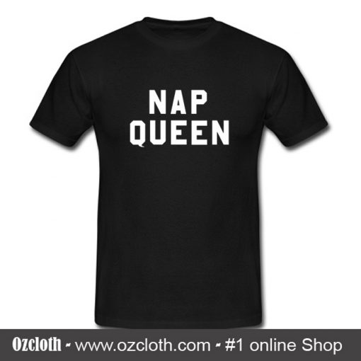 Nap Queen T Shirt