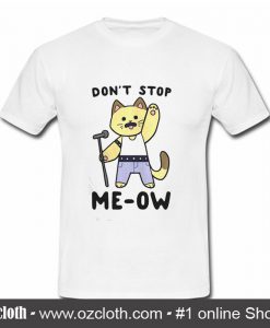 Official Don't Stop Me-ow T Shirt
