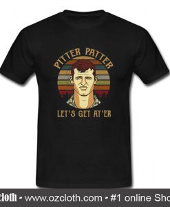 Pitter Patter Wayne Letterkenny T Shirt