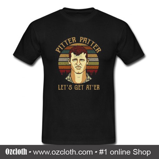 Pitter Patter Wayne Letterkenny T Shirt