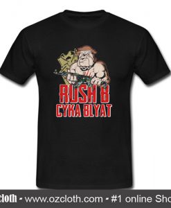 Rush B Cyka Blyat T Shirt