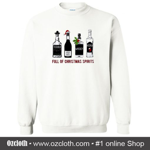 Tequila Jolly Juice Whiskey Vodka Full Of Christmas Sweatshirt