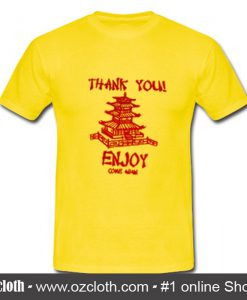 Thank You Enjoy Come Again T Shirt