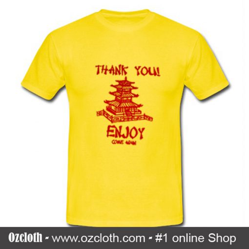 Thank You Enjoy Come Again T Shirt