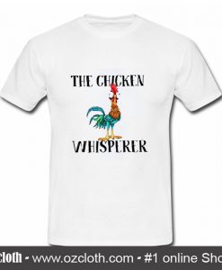 The chicken whisperer Hei Hei the Rooster Moana T-shirt