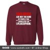 Truck Drivers Are Not The Kind Sweatshirt