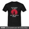 We Are Thieves In A World T Shirt