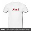 Aime T Shirt (Oztmu)