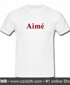 Aime T Shirt (Oztmu)