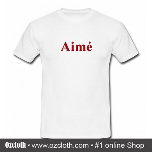 Aime T Shirt (Oztmu)