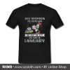 All women are created equal but only the best are born in January Mickey T-shirt (Oztmu)