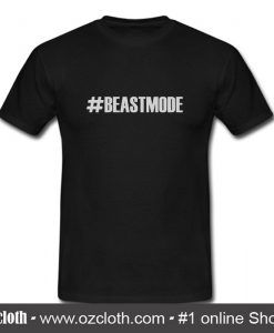 #Beastmode T Shirt (Oztmu)
