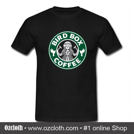 Bird Box Coffee T Shirt (Oztmu)